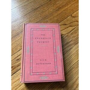 1929 THE UNCERTAIN TRUMPET A.S. M. Hutchinson